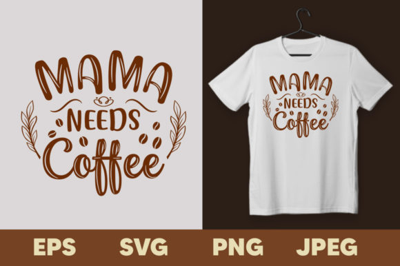 Mama Needs Coffee T-shirt Design