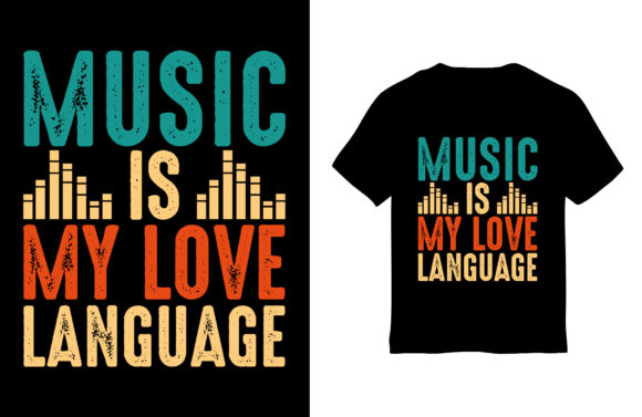 Music T-Shirt Design: Music Is My Love Graphics