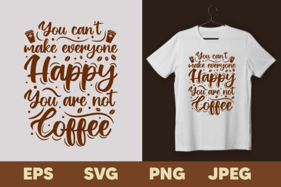 You Can’t Make Everyone Happy T-shirt